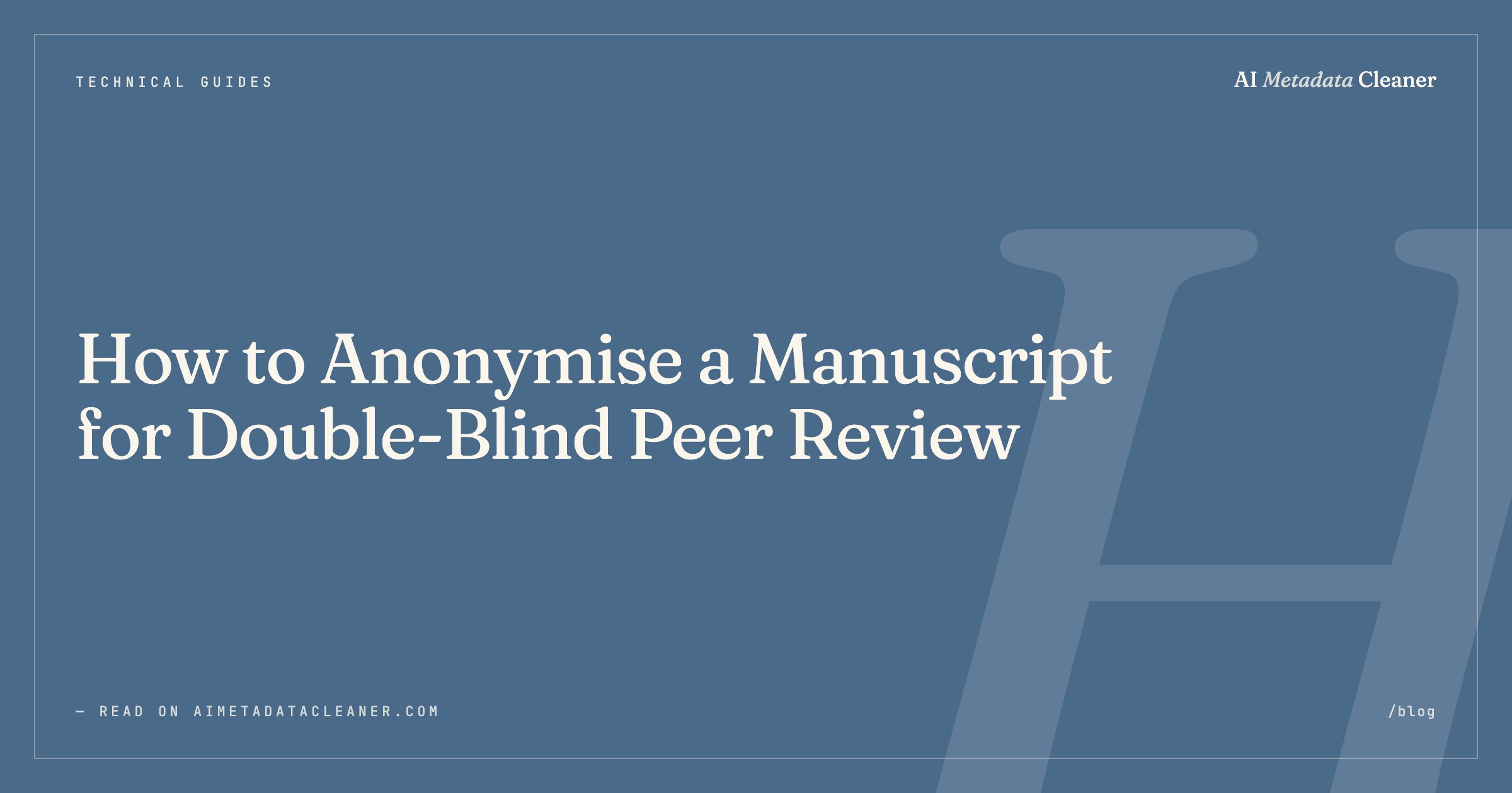 How to Anonymise a Manuscript for Double-Blind Peer Review — illustration