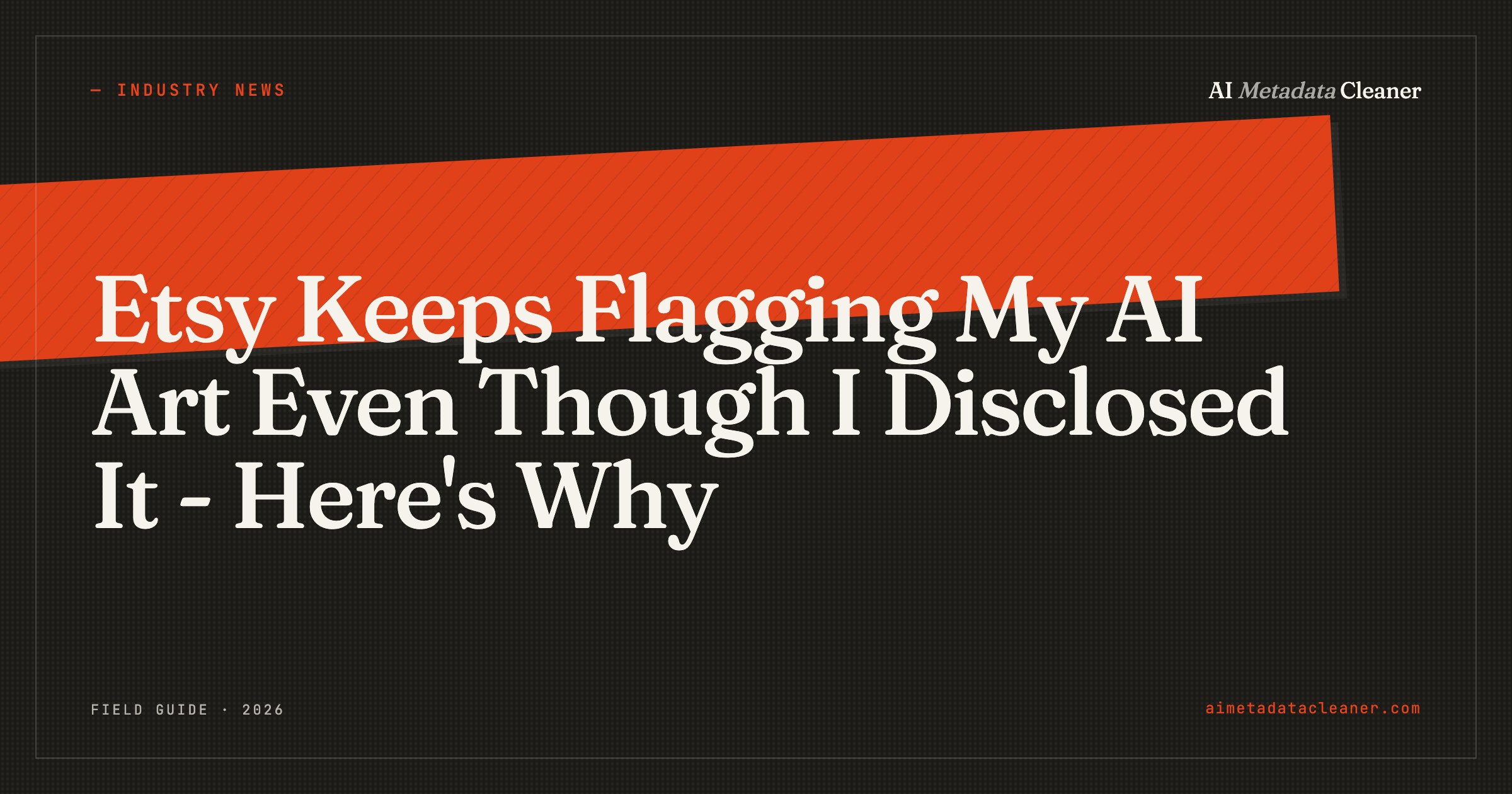 Etsy AI Art Disclosure: Why Compliant Listings Still Get False Positives (2026) — illustration