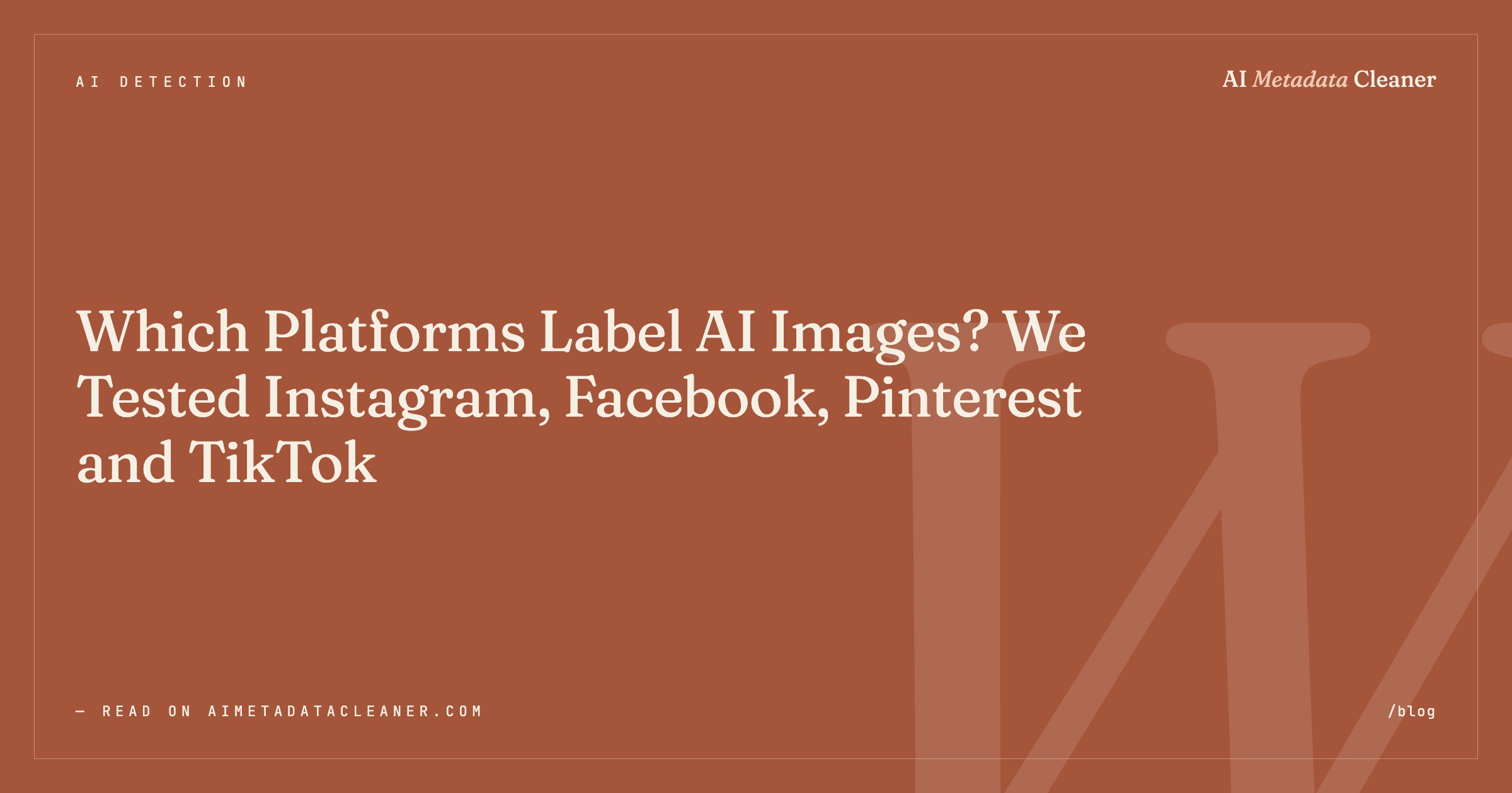 Which platforms label AI images, tested on Instagram, Facebook, Pinterest and TikTok — illustration
